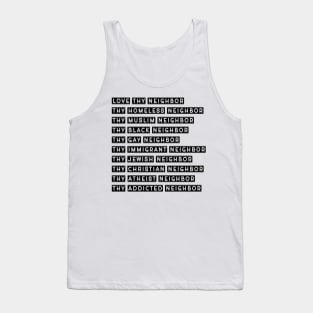 Love Thy Neighbor statement gift for men and women Tank Top